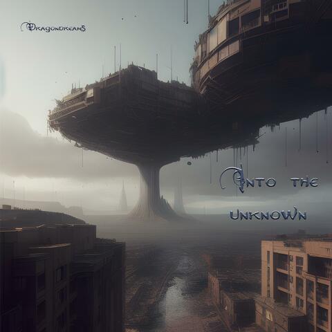 Into the unknown