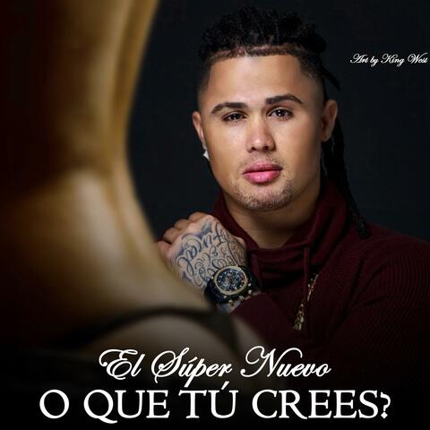 O Que Tú Crees?