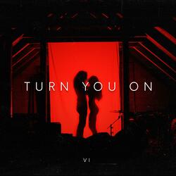 Turn You On