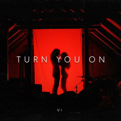 Turn You On