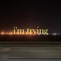 i'm trying