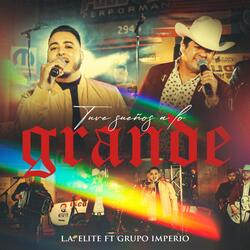 Tuve Sueños A Lo Grande (feat. Grupo Imperio)