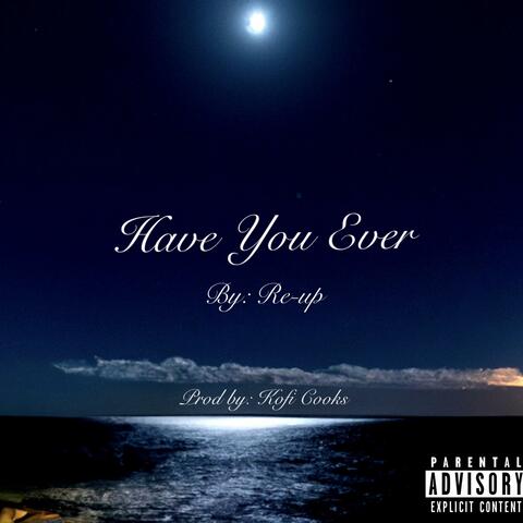 Have you Ever