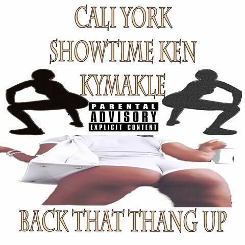 BACK THAT THANG UP (CALIYORK) (feat. KYMAKLE L'MOZ)