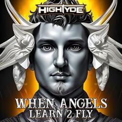 When Angels Learn 2 Fly