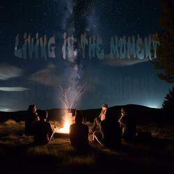 Living in the moment