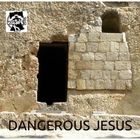 Dangerous Jesus