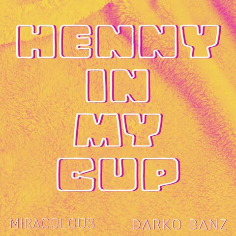 Henny In My Cup (feat. Darko Banz)