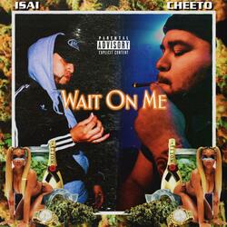 Wait On Me (feat. Isaí)