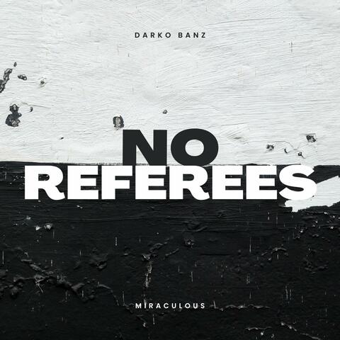 No Referees (feat. Darko Banz)