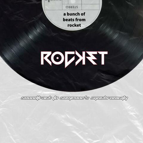soundtrack to someone's synchronicity (a bunch of beats from rocket)
