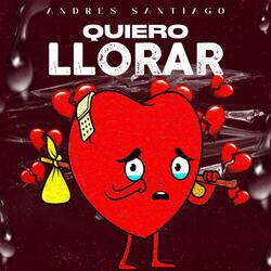 Quiero Llorar