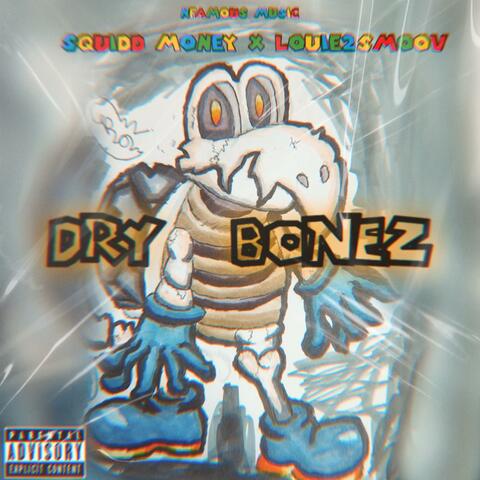 Dry Bonez (feat. Louie2smoov)