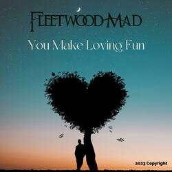 You Make Loving Fun