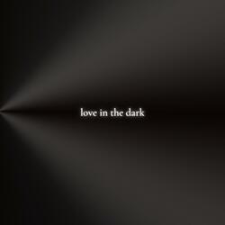 Love In The Dark