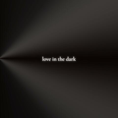 Love In The Dark
