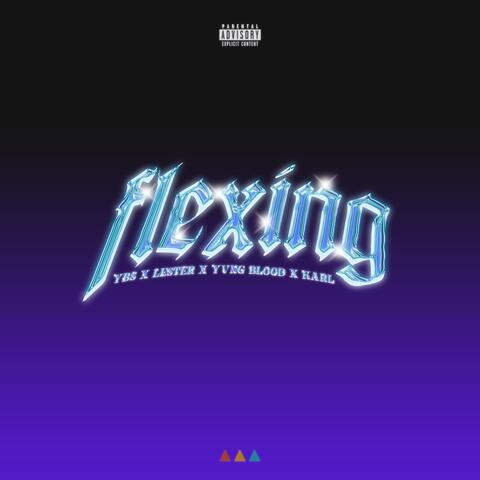 Flexing (feat. YBS, KDR, Le$ter & Yvng Blood)