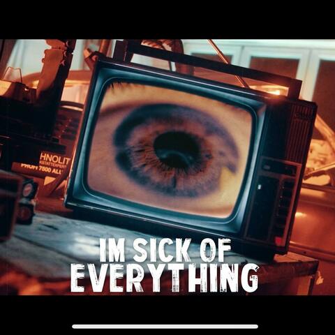 Sick of Everything