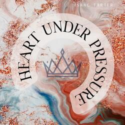 Heart Under Pressure