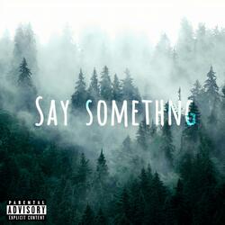 Say Something