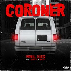 Coroner (feat. Sleepy D & Shady p)