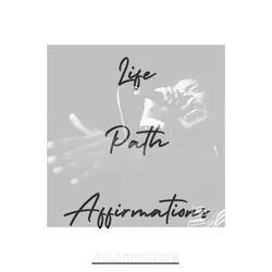 Life Path Affirmations