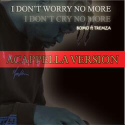 Worry no more (feat. Tremza E)