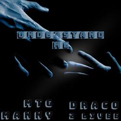 Understand Me (feat. Draco 2 Livee)