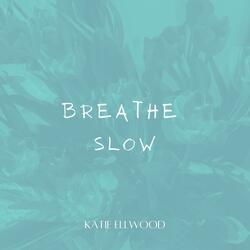 Breathe Slow