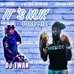 IT'S NUK (JUKE MIX)