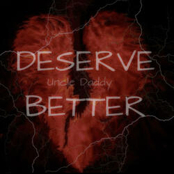 Deserve Better