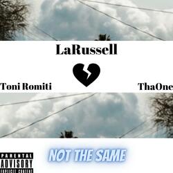 Not The Same (feat. LaRussell & Toni Romiti)