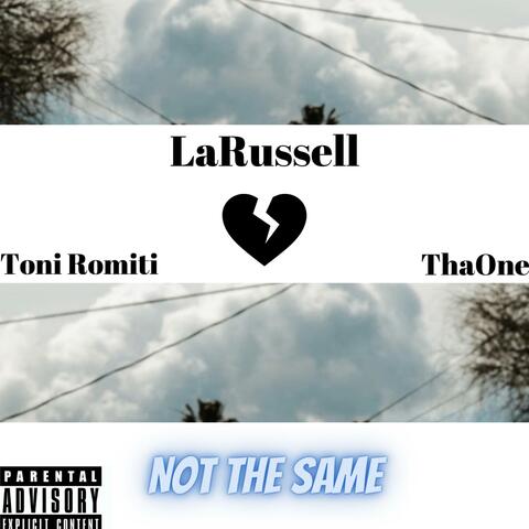 Not The Same (feat. LaRussell & Toni Romiti) [Remix]