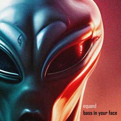 Bass in your face
