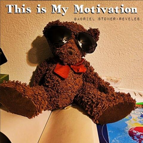 This is My Motivation