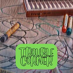 Trouble Corner
