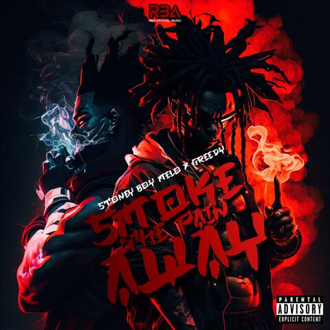 Smoke The Pain Away (feat. Stoney Boy Melo & Greedyredrag)