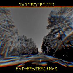 BeTwEEnTHELiNeS