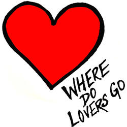 Where Do Lovers Go