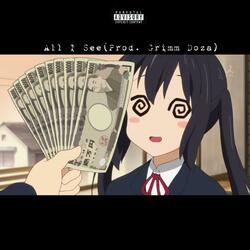 All I See (feat. GRIMM Doza)
