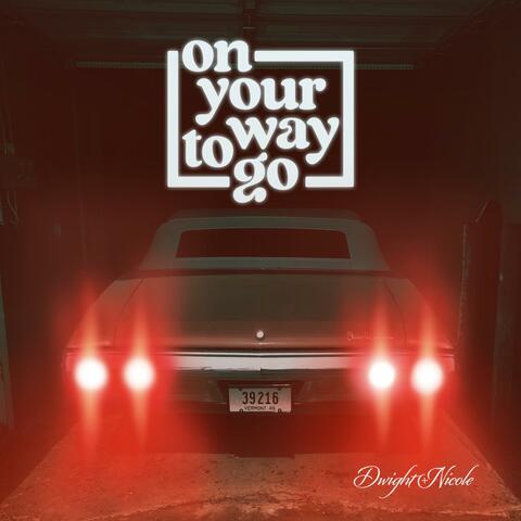 On Your Way To Go