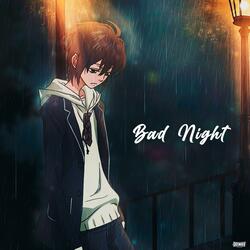Bad Night