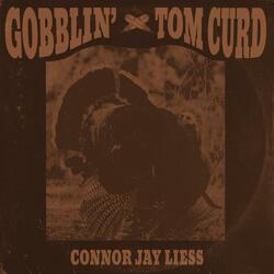 Gobblin' Tom Curd
