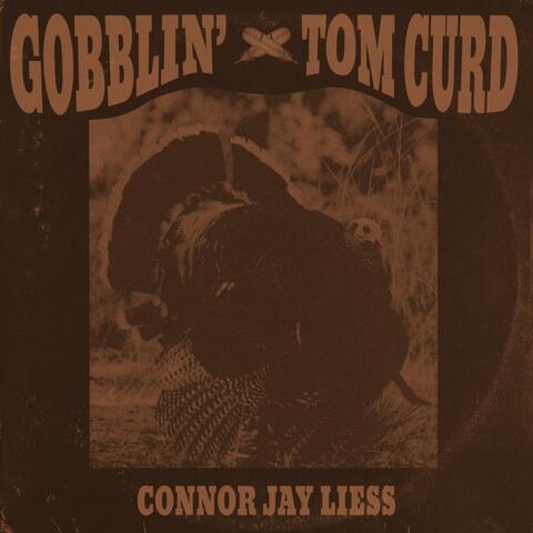 Gobblin' Tom Curd