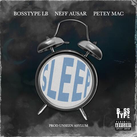 Sleep (feat. Neff Ausar & Petey Mac)