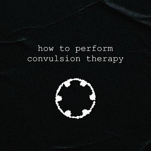 How To Perform Convulsion Therapy