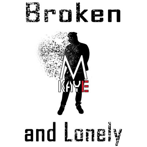 Broken and Lonely