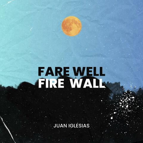 Fare Well Fire Wall