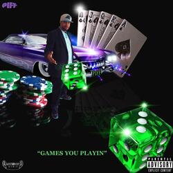 Games You Playin (feat. I.B.S)
