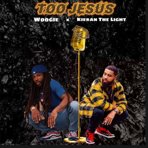 Too Jesus (feat. Kieran The Light)
